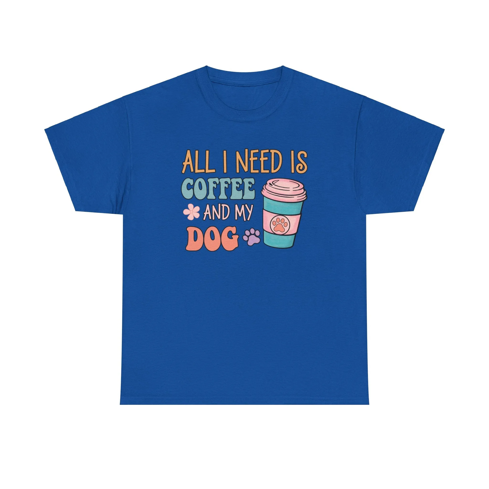 All I Need is Coffee & My Dog Tee